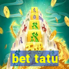 bet tatu